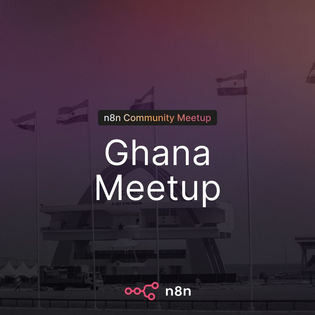 n8n Ghana Quarterly Meetup — Build, Test, Share, and Connect