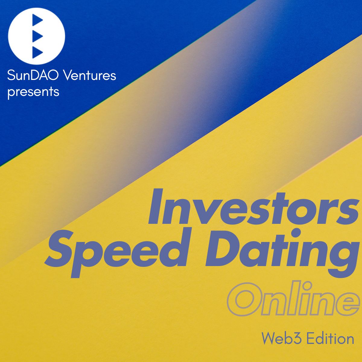 Investors Speed Dating (Web3 Edition) by SunDAO Ventures
