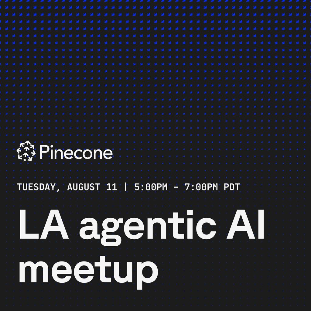 LA Agentic AI Meetup hosted by Pinecone