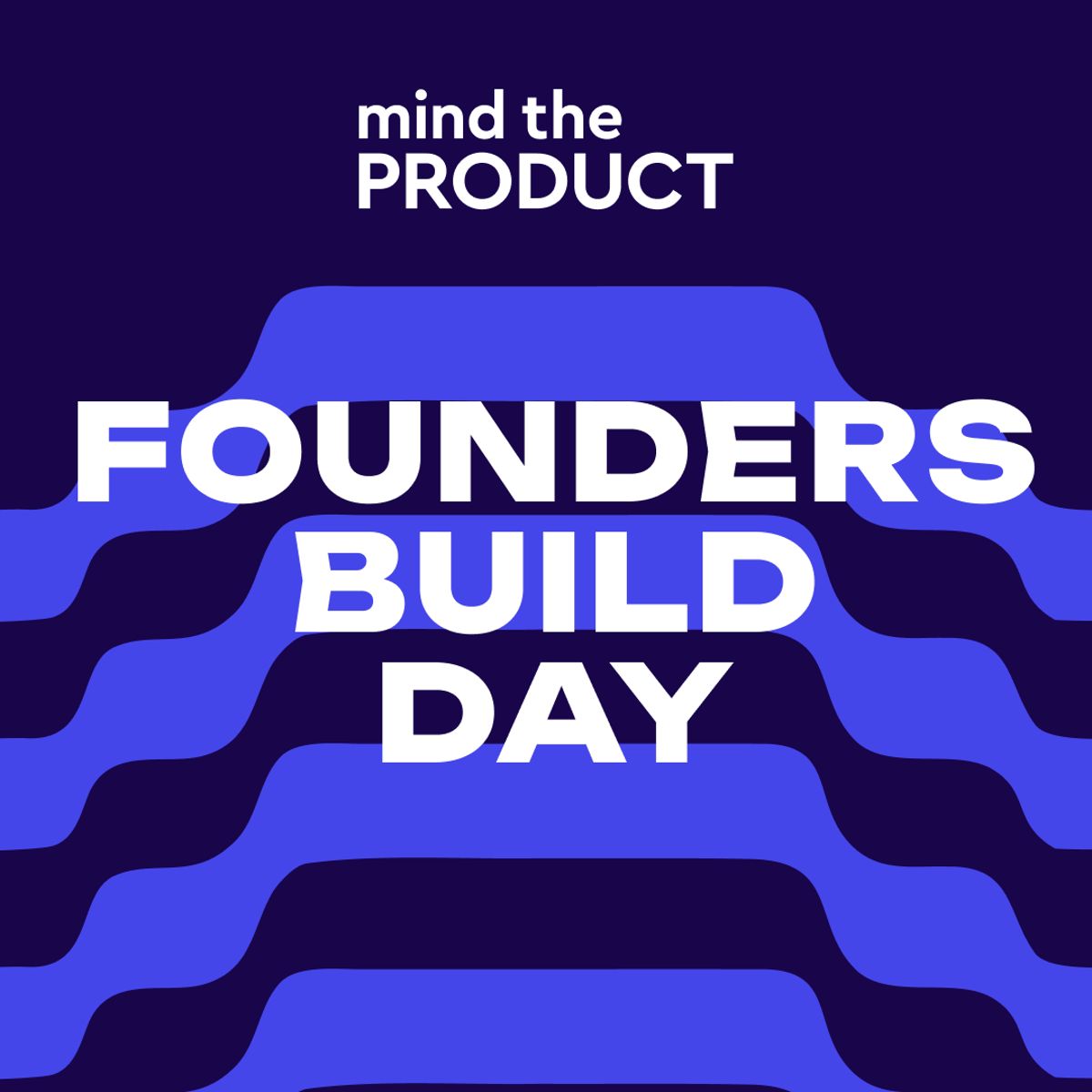 Founders Build Day: An afternoon of building for Early-Stage Founders (SF)