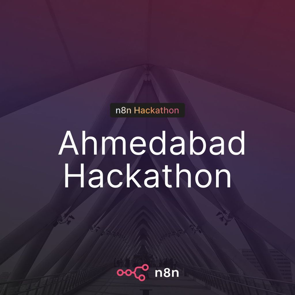 n8n Hackathon Ahmedabad (CHARUSAT)