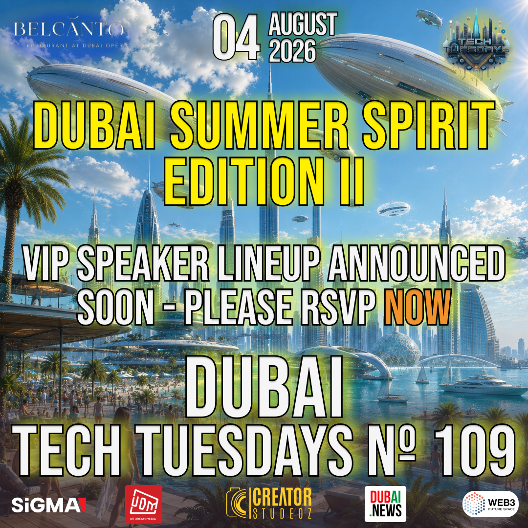 Dubai Tech Tuesdays No. 109 - Dubai Summer Spirit Edition II