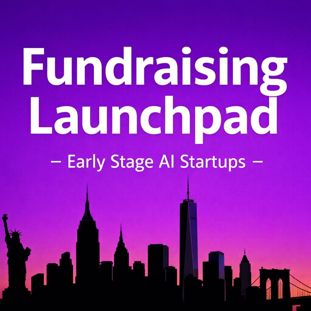Fundraising Launchpad New York City: Early-Stage AI Startups