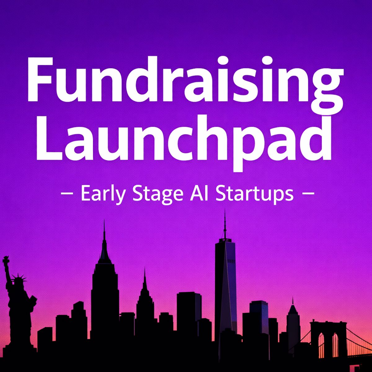 Fundraising Launchpad New York City: Early-Stage AI Startups