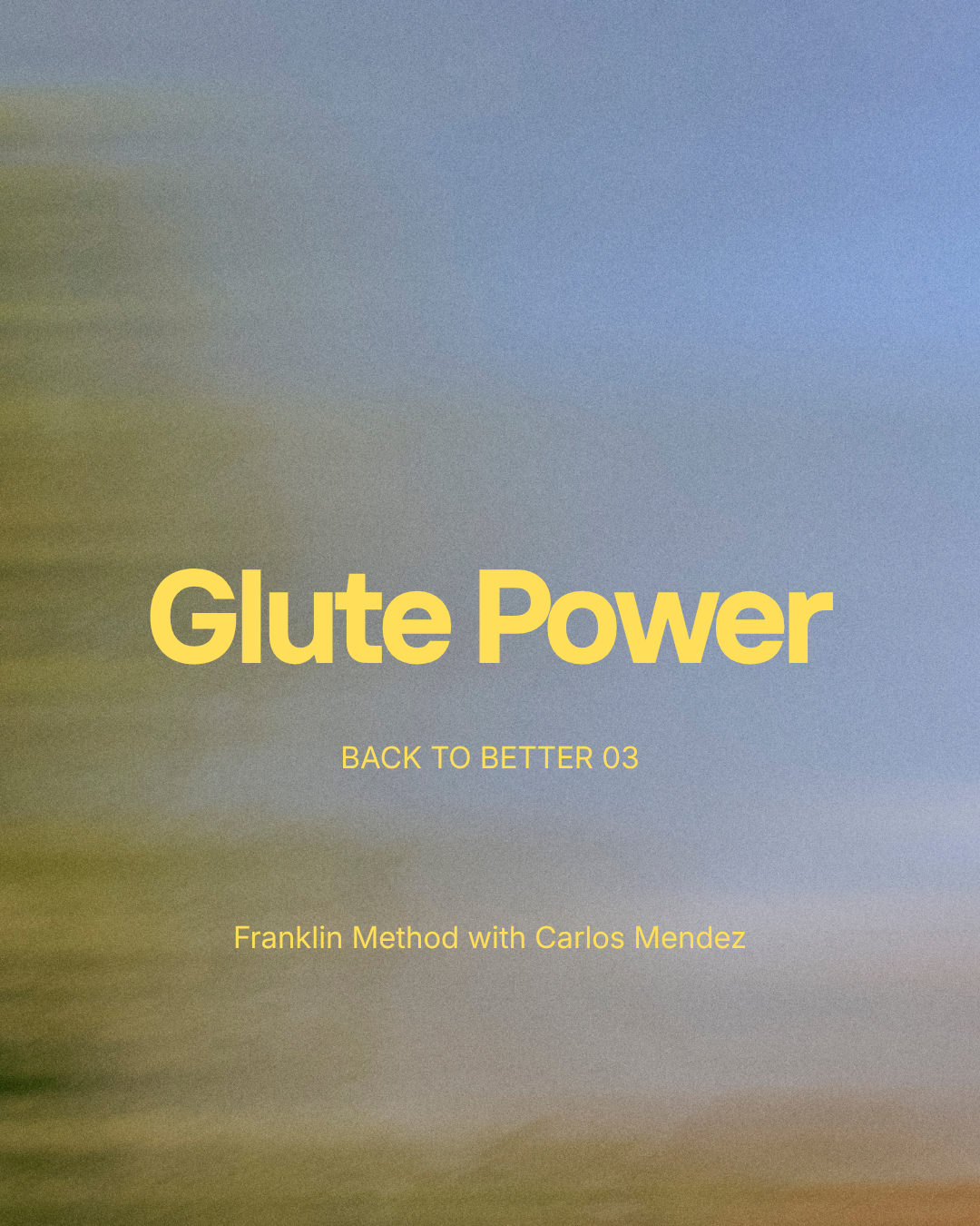 BACK TO BETTER 03 — Glute Power
