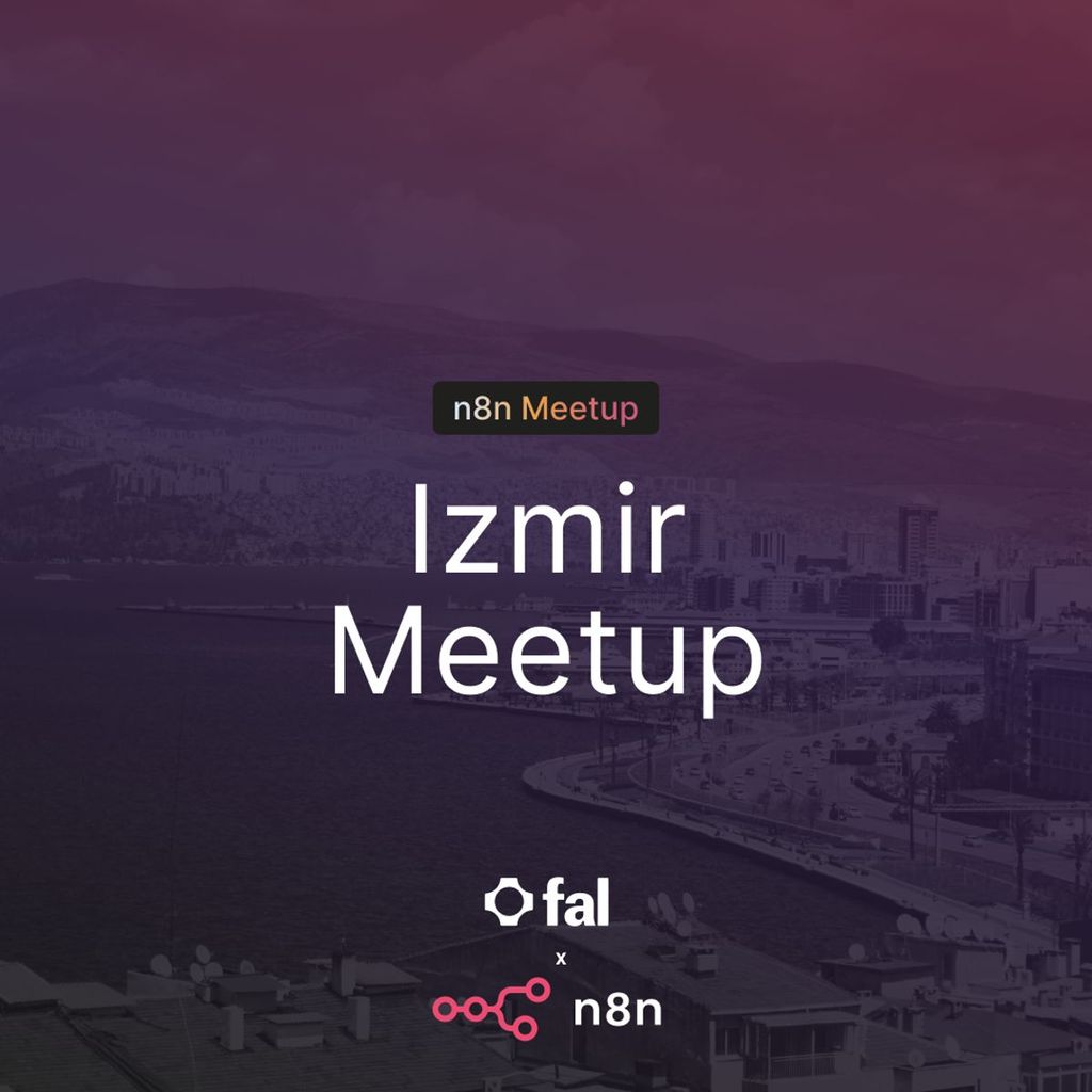 n8n x fal Meetup İzmir — AI ile Sosyal Medya İçerik Üretimi