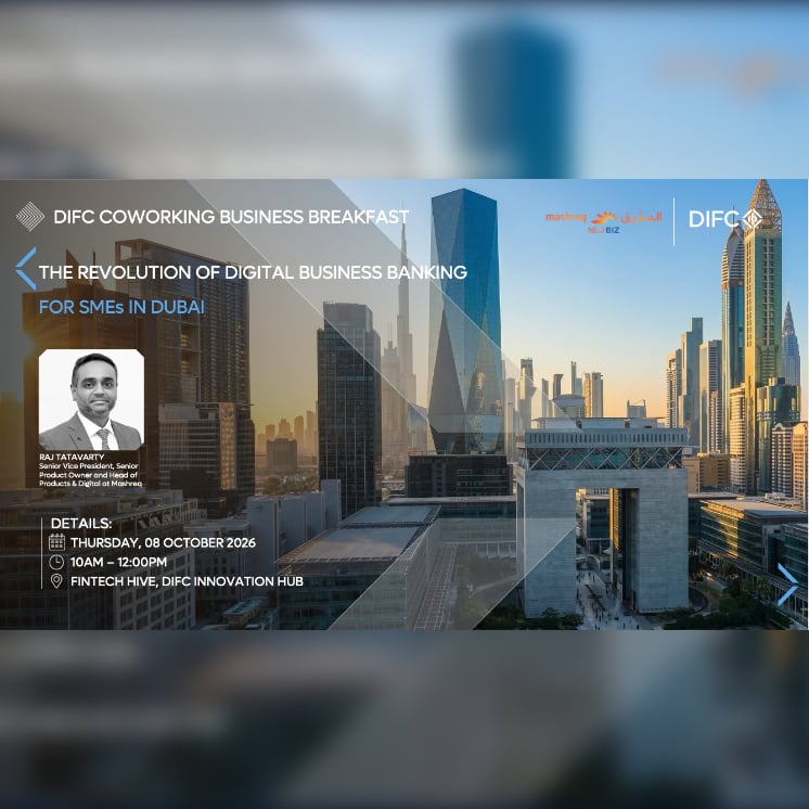 DIFC Coworking Business Breakfast | Revolution of Digital Business Banking for SMEs in Dubai
