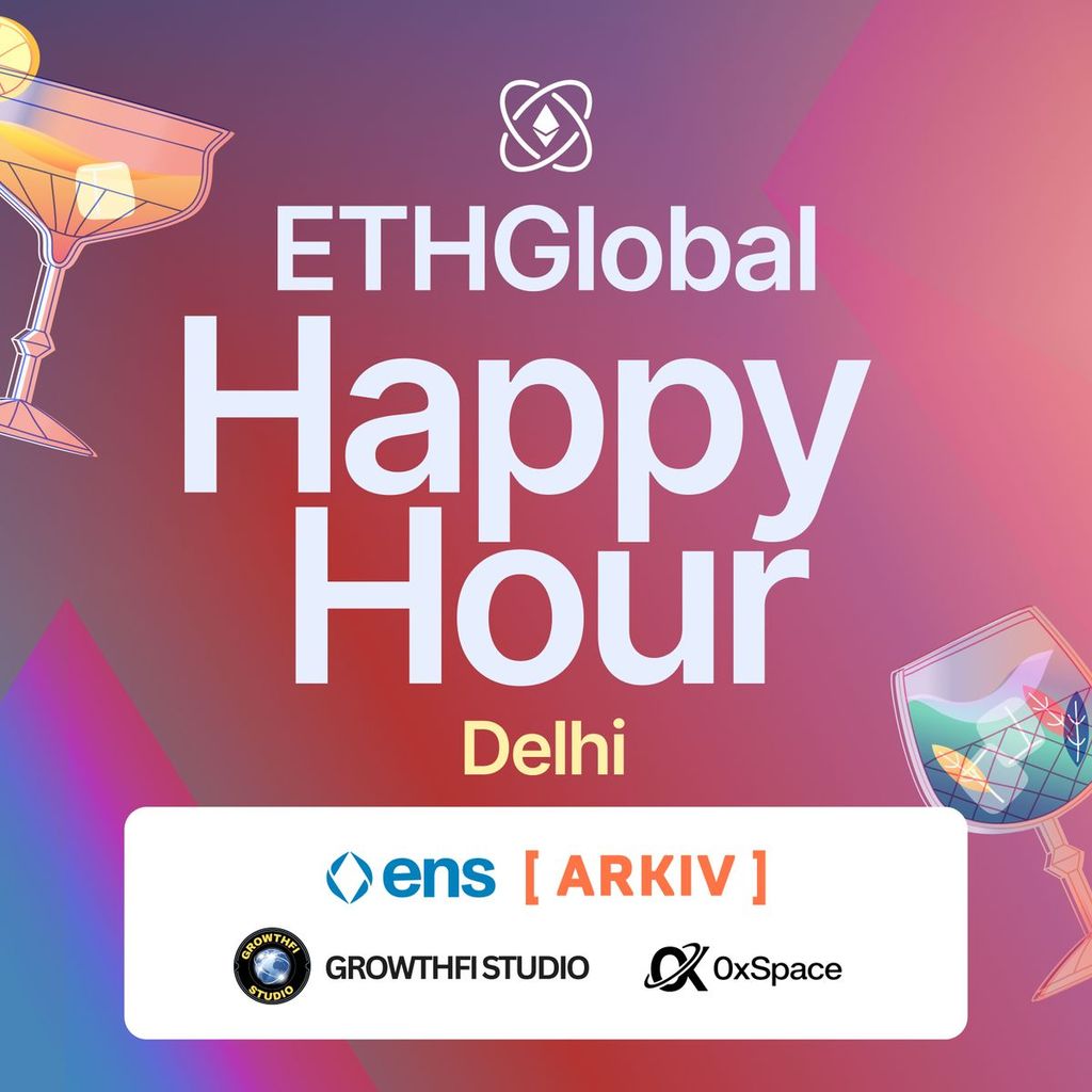 ETHGlobal Happy Hour New Delhi with ENS, Arkiv, GrowthFi, 0xSpace
