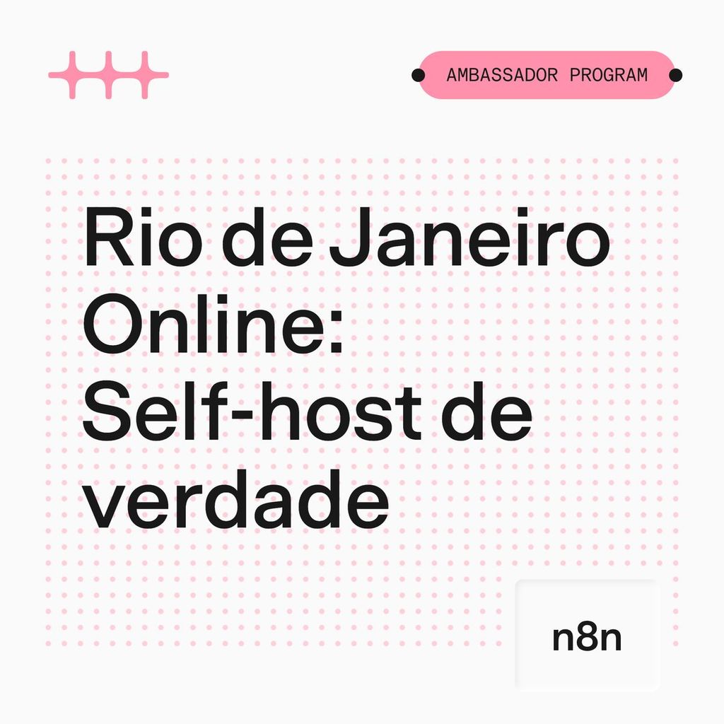 n8n Workshop Rio de Janeiro - Self-host de verdade: Docker, webhook, memória e update sem drama