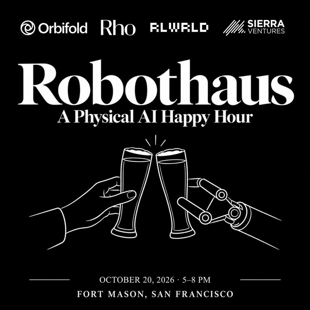 Robothaus: A Physical AI Happy Hour | Orbifold AI x RLWRLD x Sierra Ventures x Rho