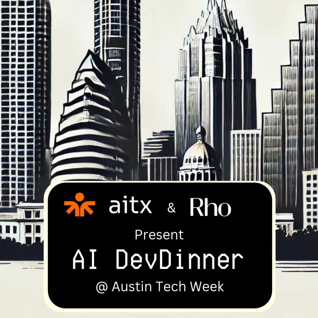 AI DevDinner @ Austin Tech Week with AITX Community & Rho