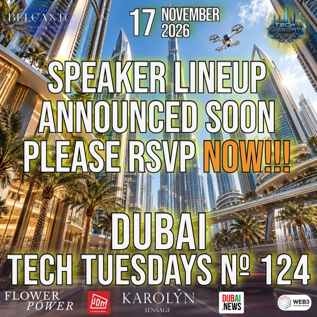 Dubai Tech Tuesdays No. 124 - Details Coming Soon!