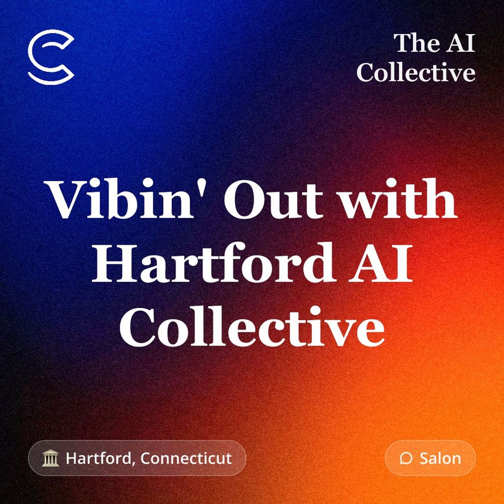 Vibin' Out with Hartford AI Collective (w/ The AI Collective)