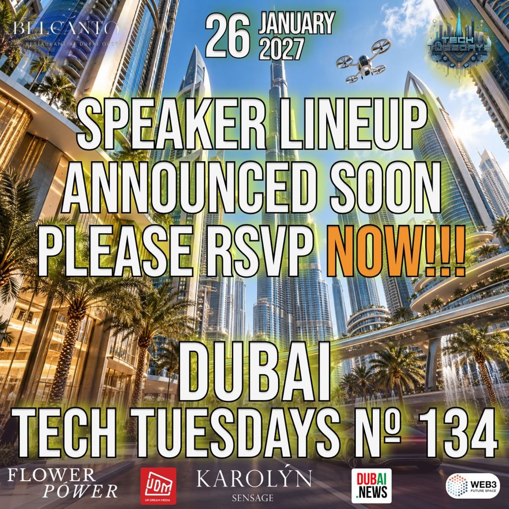 Dubai Tech Tuesdays No. 134 - Details Coming Soon!